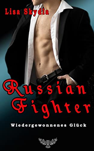 Wiedergewonnenes Glück (Russian Fighter, Band 5)