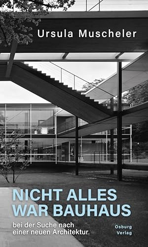 Nicht alles war Bauhaus: bei der Suche nach einer neuen Architektur