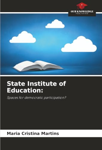 State Institute of Education:: Spaces for democratic participation?