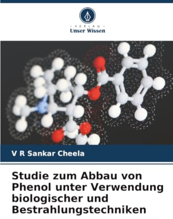 Studie zum Abbau von Phenol unter Verwendung biologischer und Bestrahlungstechniken: DE