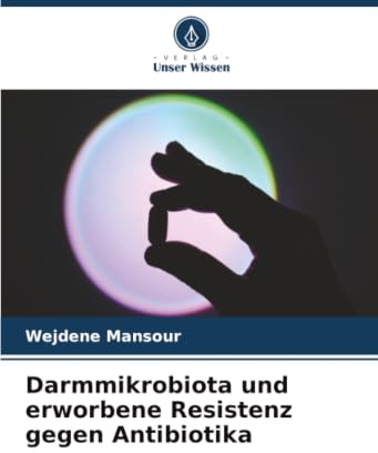 Darmmikrobiota und erworbene Resistenz gegen Antibiotika