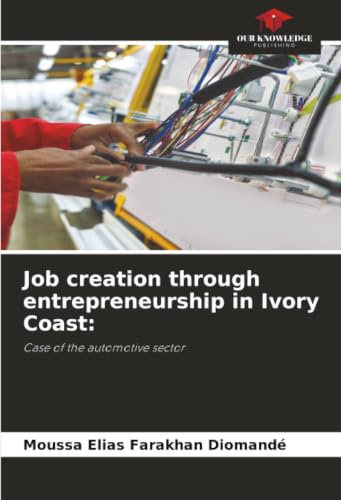 Job creation through entrepreneurship in Ivory Coast:: Case of the automotive sector