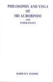 Philosophy and Yoga of Sri Aurobindo and Other Essays