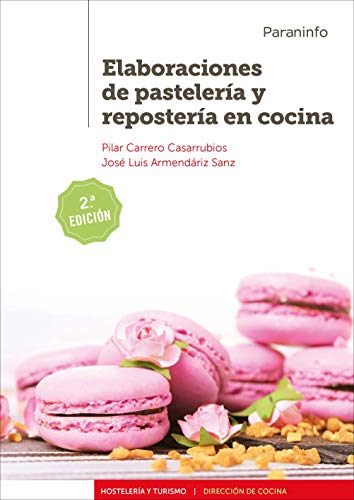 Elaboraciones de pastelería y repostería en cocina 2.ª edición (Hostelería y Turismo)
