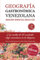GEOGRAFÍA GASTRONÓMICA VENEZOLANA: EDICIÓN ESPECIAL SIGLO XXI -II TOMO-: Con recetas de 49 excelentes chefs venezolanos en la díaspora
