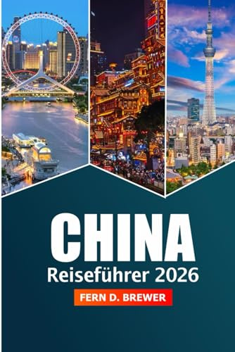 China Reiseführer 2026: Erkunden Sie Peking, Shanghai und Guangzhou Attraktionen, Must-See-Reiseziele, Kultur und Abenteuer in Asien