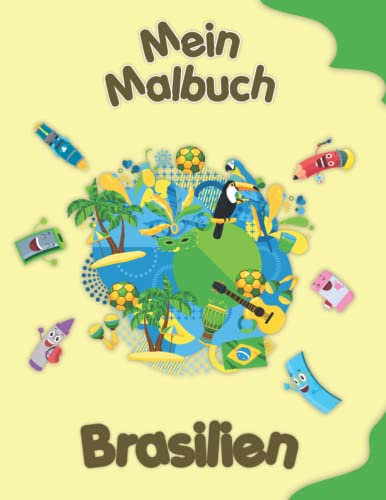 Mein Malbuch über Brasilien: Malvorlagen von Tieren, Landschaften und Charakteren. Kinder 2-6 Jahre alt
