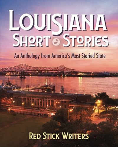 Louisiana Short Stories: An Anthology from America's Most Storied State