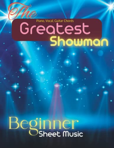 Beginner Sheet Music Greatest Showman: The Musical's Nine Songs( Piano, Vocal, Guitar Chords)