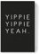 artboxONE Leinwand 60x40 cm Typografie Yippie Yippie Yeah von AB1 Edition