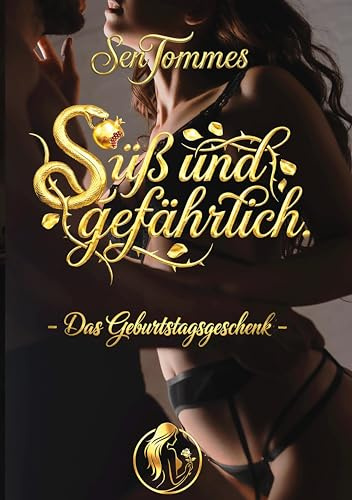 Das Geburtstagsgeschenk: Süß und gefährlich