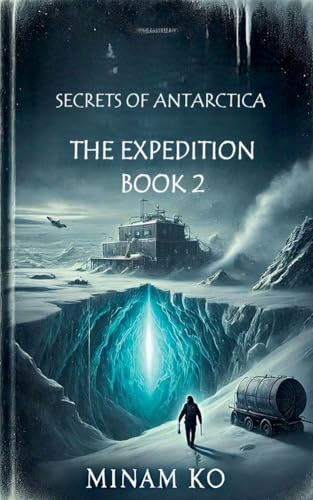 Secrets of Antarctica: The Expedition Book 2