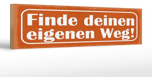 Femer Holzschild Spruch 46x10 cm Finde deinen eigenen Weg orangenes Schild
