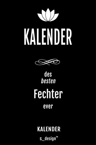 Kalender für Fechter: Immerwährender Kalender / 365 Tage Tagebuch / Journal [3 Tage pro Seite] für Notizen, Planung / Planungen / Planer, Erinnerungen, Sprüche