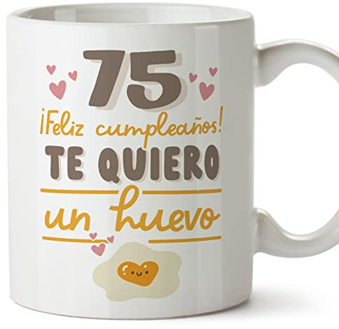 MUGFFINS Tazas 75 Cumpleaños - En Español - Te quiero un Huevo Regalo Amigos Novios Familiares - 11 oz / 330 ml - Regalo original y divertido