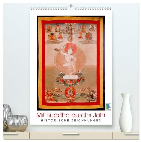 Mit Buddha durchs Jahr: historische Zeichnungen (hochwertiger Premium Wandkalender 2026 DIN A2 hoch), Kunstdruck in Hochglanz: Buddha: Meditative, historische Zeichnungen (CALVENDO Glaube)