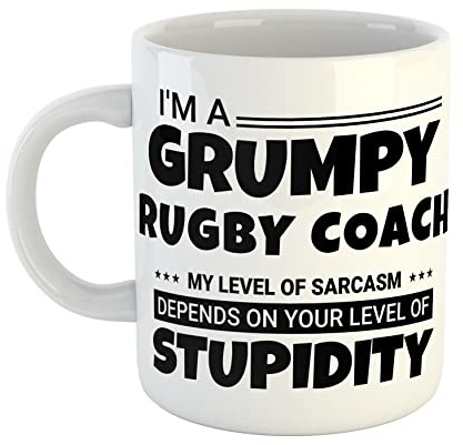 Just The Shirt I'm a Grumpy Rugby Coach My Level of Sarcasm Depends on Your Level of Stupidity White Ceramic Hand Printed Mug
