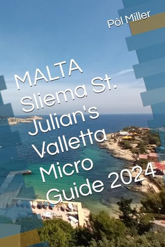 MALTA Sliema St. Julian's Valletta Micro Guide 2024