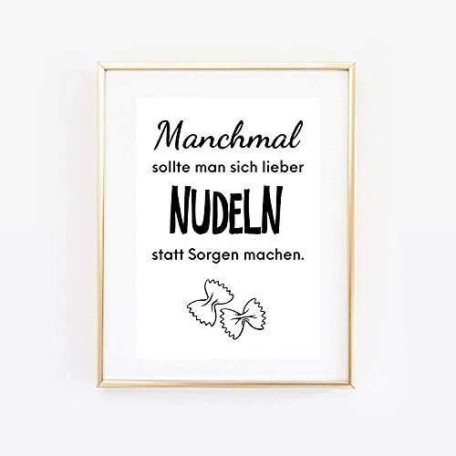 Din A4 Kunstdruck Spruch - Nudeln statt Sorgen - Kochen Küche Pasta Esszimmer Motivation Poster Bild - ohne Rahmen