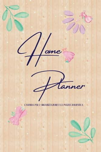 Home Planner: L’agenda per l'organizzazione e la pulizia domestica