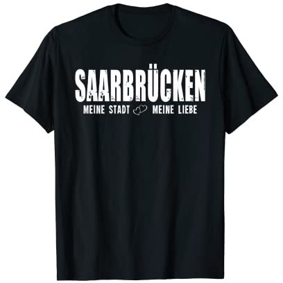 Saarbrücken Meine Stadt Meine Liebe Saarbrücken T-Shirt