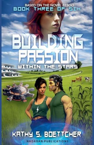 Building Passion Within The Stars (Book Three of Six) (Eesoo, Band 3)