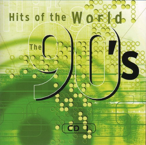 Hits Of The WorId - The 9Os (Part 1)