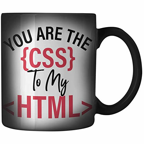 Trendation - Programmierer Geschenk Valentinstag Zaubertasse Informatiker Liebe Lustig Spruch Freundin Freund You are The CSS To My HTML