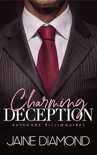 Charming Deception: A Billionaire Fake Fiancé Romance (Bayshore Billionaires Book 1)