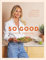 So Good: Food you want to eat, designed by a nutritionist