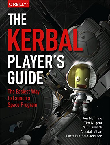 The Kerbal Player′s Guide: The Easiest Way to Launch a Space Program