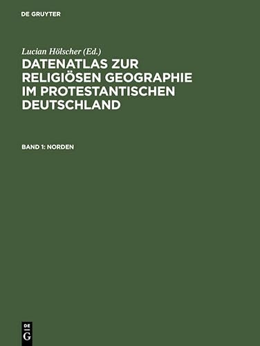 Datenatlas zur religiösen Geographie im protestantischen Deutschland: Von der Mitte des 19. Jahrhunderts bis zum Zweiten Weltkrieg