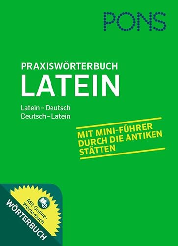 PONS Praxiswörterbuch Latein: Latein-Deutsch / Deutsch-Latein. Mit Online-Wörterbuch.: mit Führung durch die antiken Stätten und Online-Wörterbuch. Latein-Deutsch/Deutsch-Latein
