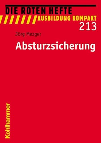Absturzsicherung (Die Roten Hefte /Ausbildung kompakt, Band 213)