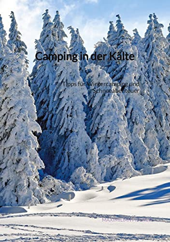 Camping in der Kälte: Tipps für Wintercamping und Schneeabenteuer