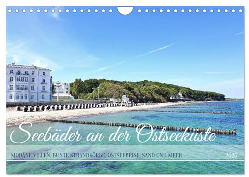 Seebäder an der Ostseeküste - Modäne Villen, bunte Strandkörbe, Ostseebrise, Sand und Meer (Wandkalender 2026 DIN A4 quer), CALVENDO Monatskalender: ... der deutschen Ostseeküste. (CALVENDO Orte)