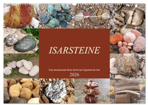 Isarsteine - Eine faszinierende Reise durch das Urgestein der Isar (Wandkalender 2026 DIN A2 quer), CALVENDO Monatskalender: Steine der Isar im spannenden Portrait. (CALVENDO Natur)