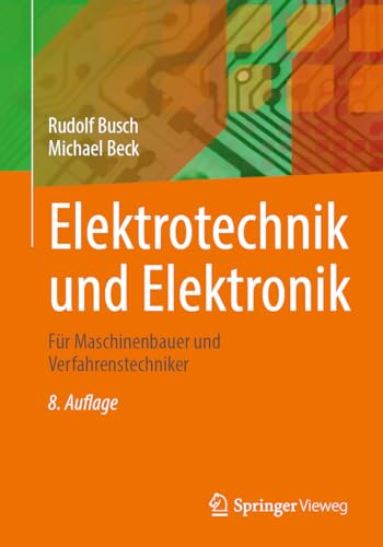 Elektrotechnik und Elektronik: Für Maschinenbauer und Verfahrenstechniker