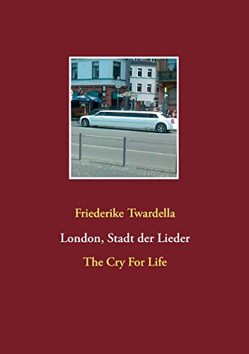 London, Stadt der Lieder: The Cry For Life