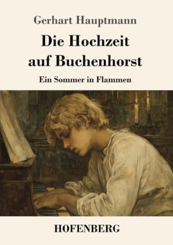 Die Hochzeit auf Buchenhorst: Ein Sommer in Flammen