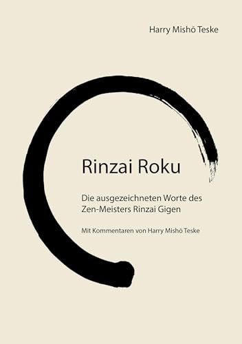 Rinzai Roku: Die ausgezeichneten Worte des Zen-Meisters Rinzai-Gigen