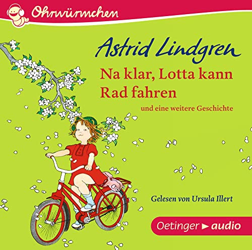 Na klar, Lotta kann Rad fahren und eine weitere Geschichte: Ohrwürmchen (Lotta aus der Krachmacherstraße)