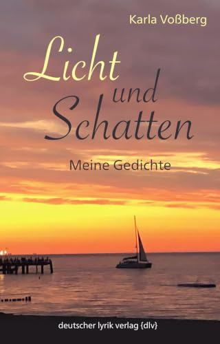 Licht und Schatten: Meine Gedichte