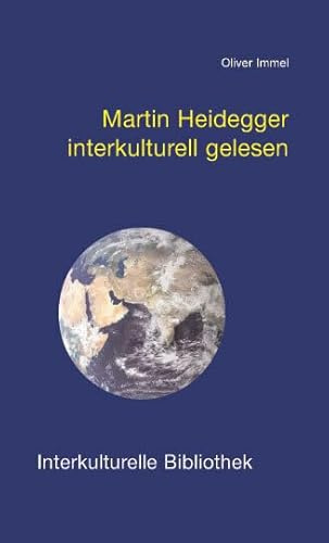 Martin Heidegger interkulturell gelesen (Interkulturelle Bibliothek)