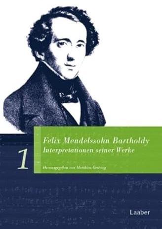 Felix Mendelssohn Bartholdy. Interpretationen seiner Werke: In 2 Bänden