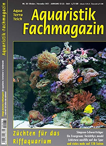 Aquaristik-Fachmagazin, Ausgabe Nr. 281 (Okt/Nov. 2021), Titelthema: ZÜCHTEN FÜR DAS RIFFAQUARIUM und viele weitere Artikel im einzigen deutschen AquaTerraTeich-Magazin auf 128 Seiten
