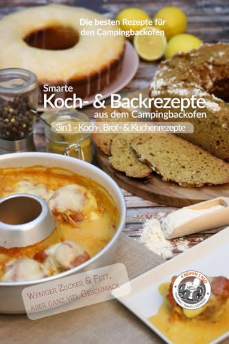 3in1 - Smarte Koch-, Back- und Brotrezepte aus dem Campingbackofen