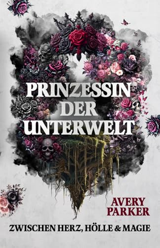 Prinzessin der Unterwelt: Zwischen Herz, Hölle & Magie