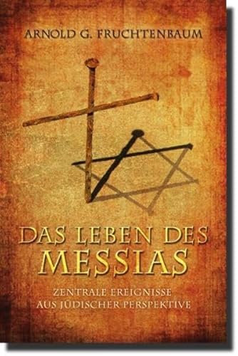 Das Leben des Messias: Zentrale Ereignisse aus jüdischer Perspektive