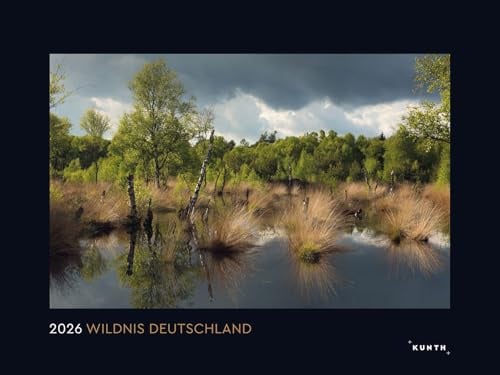 Wildnis Deutschland - KUNTH Wandkalender 2026: Hochwertiger, bildstarker Kalender mit Spiralbindung im Großformat (KUNTH Wandkalender Black Edition 60 x 45 cm)
